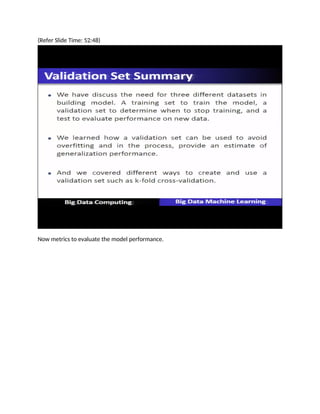 (Refer Slide Time: 52:48)
Now metrics to evaluate the model performance.
 