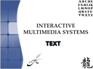 INTERACTIVE
MULTIMEDIA SYSTEMS
 