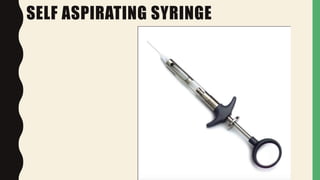 SELF ASPIRATING SYRINGE
 