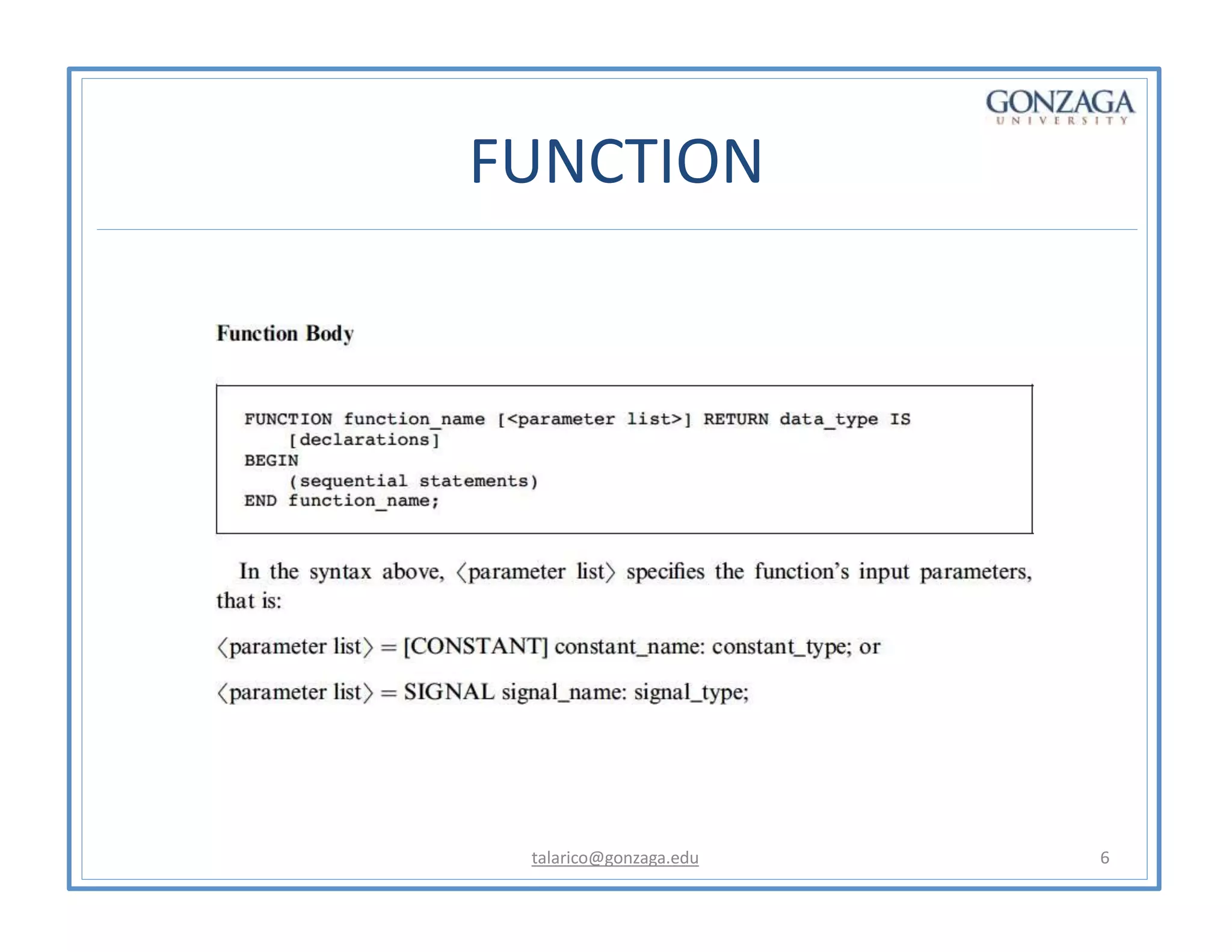 FUNCTION
talarico@gonzaga.edu 6
 