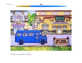 102L i b r o d e l e c t u r a s
El camión atraviesa la ciudad.
 