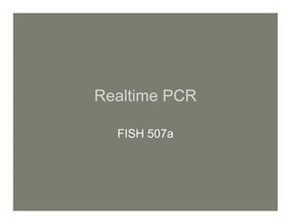 Realtime PCR

  FISH 507a