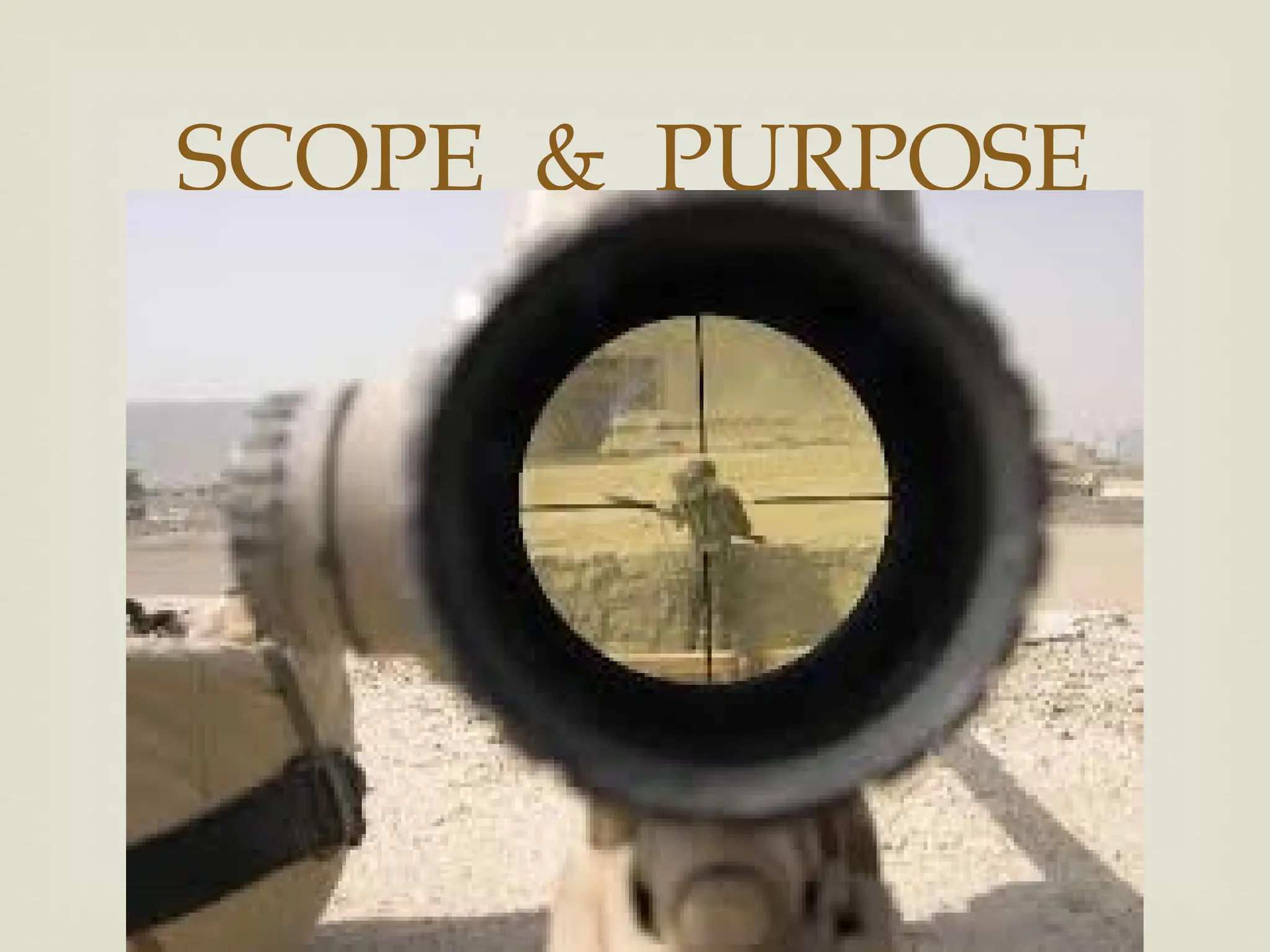 
SCOPE & PURPOSE
 