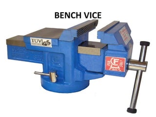 BENCH VICE
23
 
