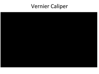 Vernier Caliper
 