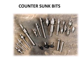 COUNTER SUNK BITS
78
 
