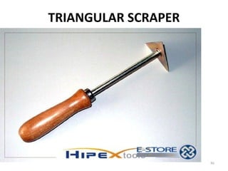 TRIANGULAR SCRAPER
86
 