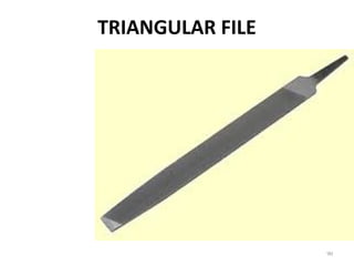 TRIANGULAR FILE
90
 