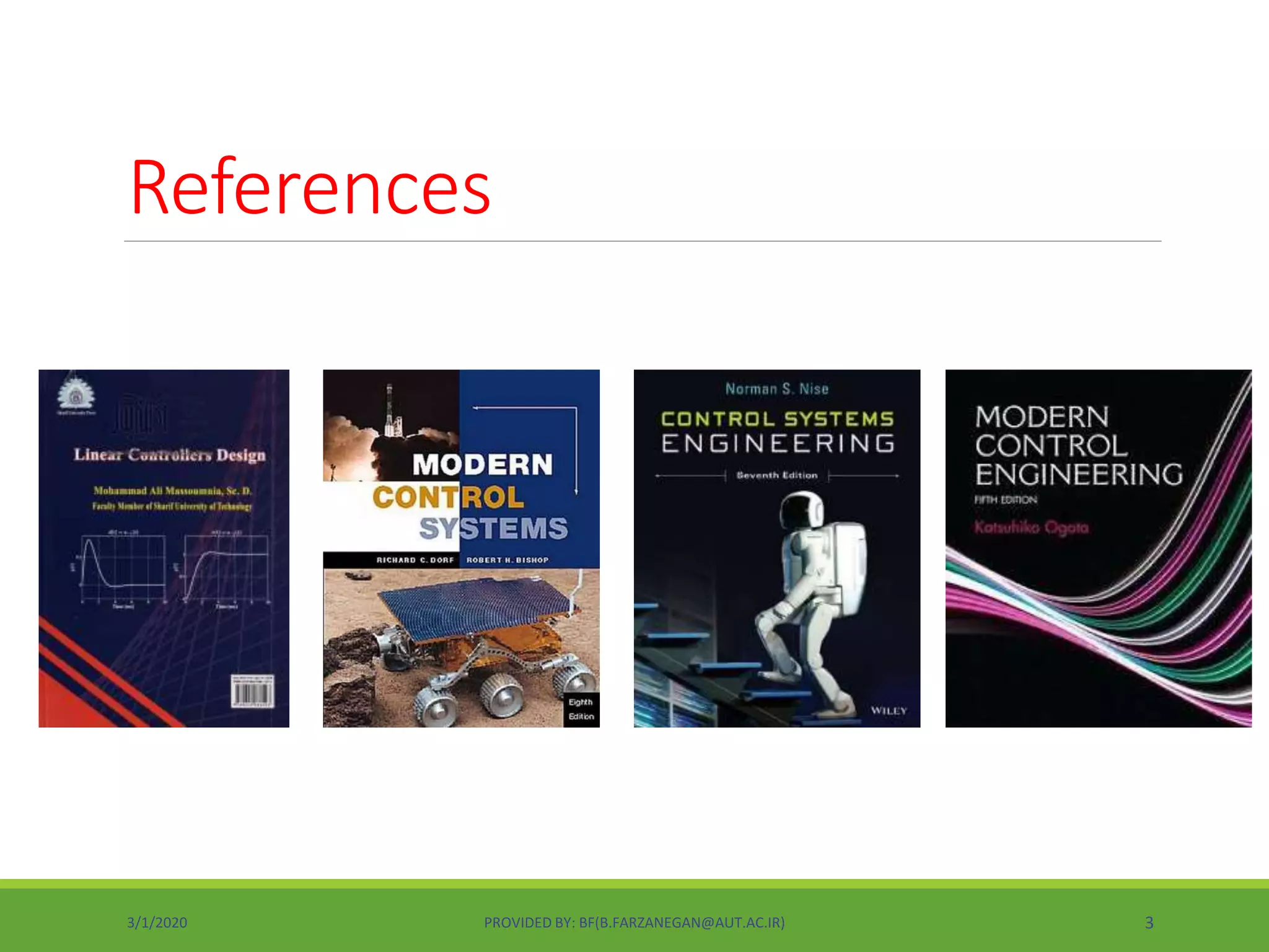 References
3/1/2020 PROVIDED BY: BF(B.FARZANEGAN@AUT.AC.IR) 3
 