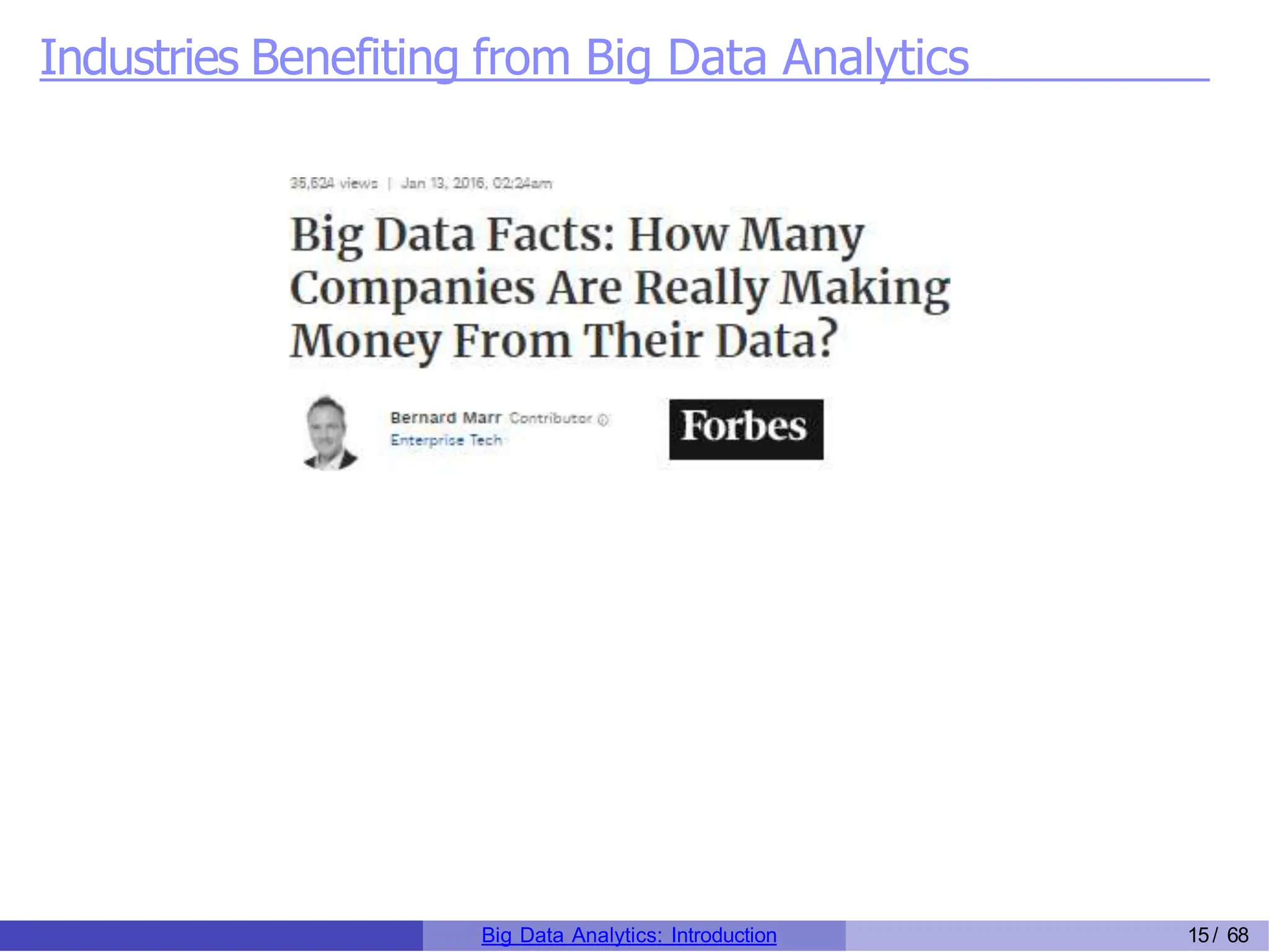Industries Benefiting from Big Data Analytics
Big Data Analytics: Introduction 15/ 68
 