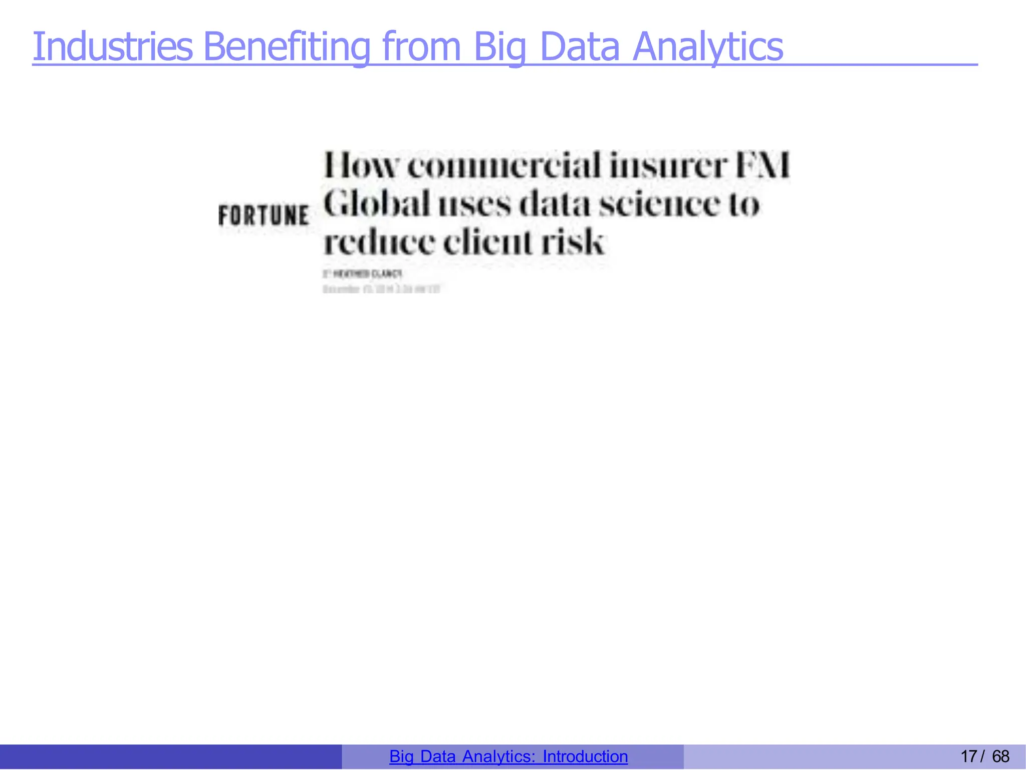 Industries Benefiting from Big Data Analytics
Big Data Analytics: Introduction 17/ 68
 