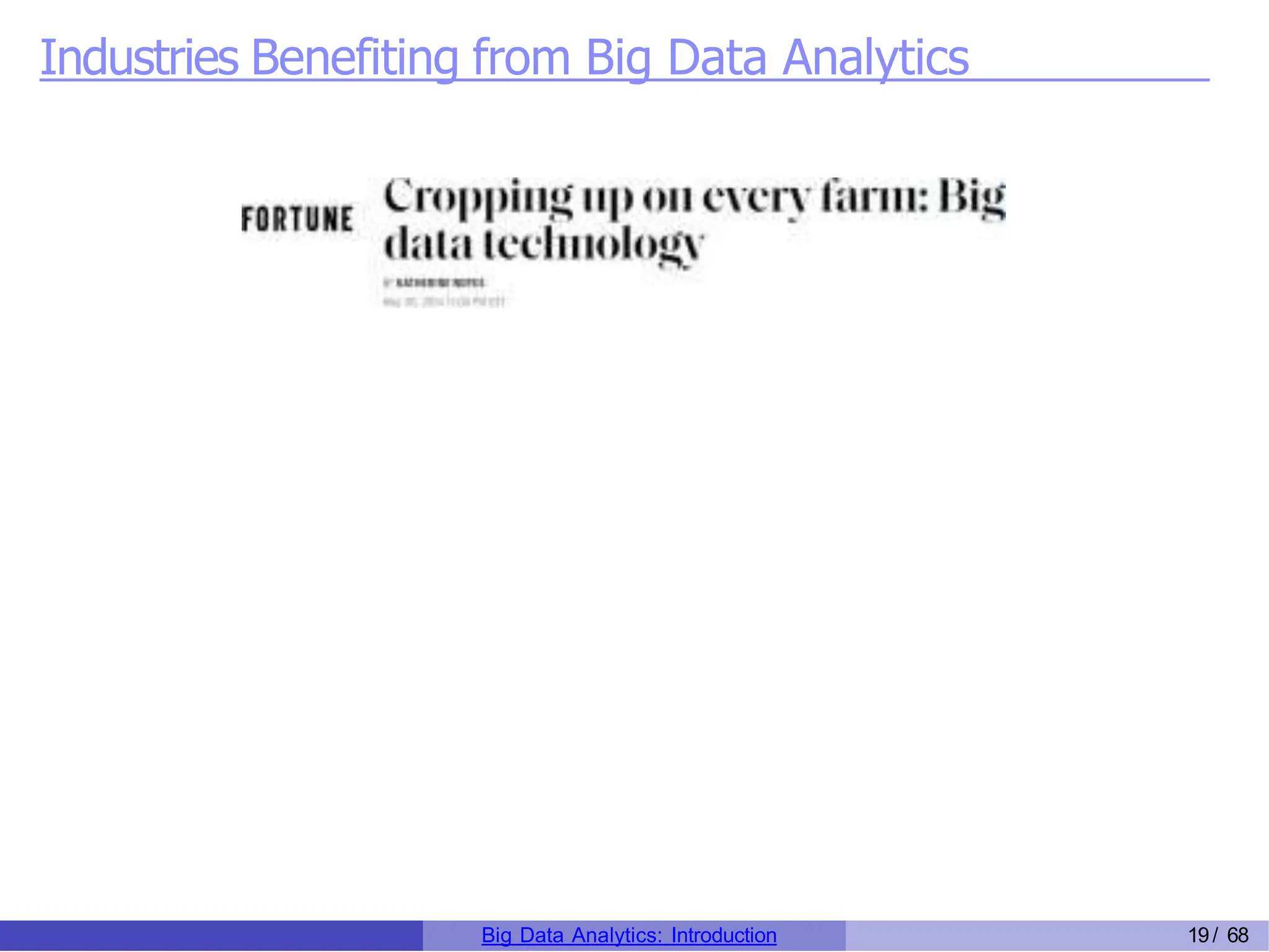 Industries Benefiting from Big Data Analytics
Big Data Analytics: Introduction 19/ 68
 