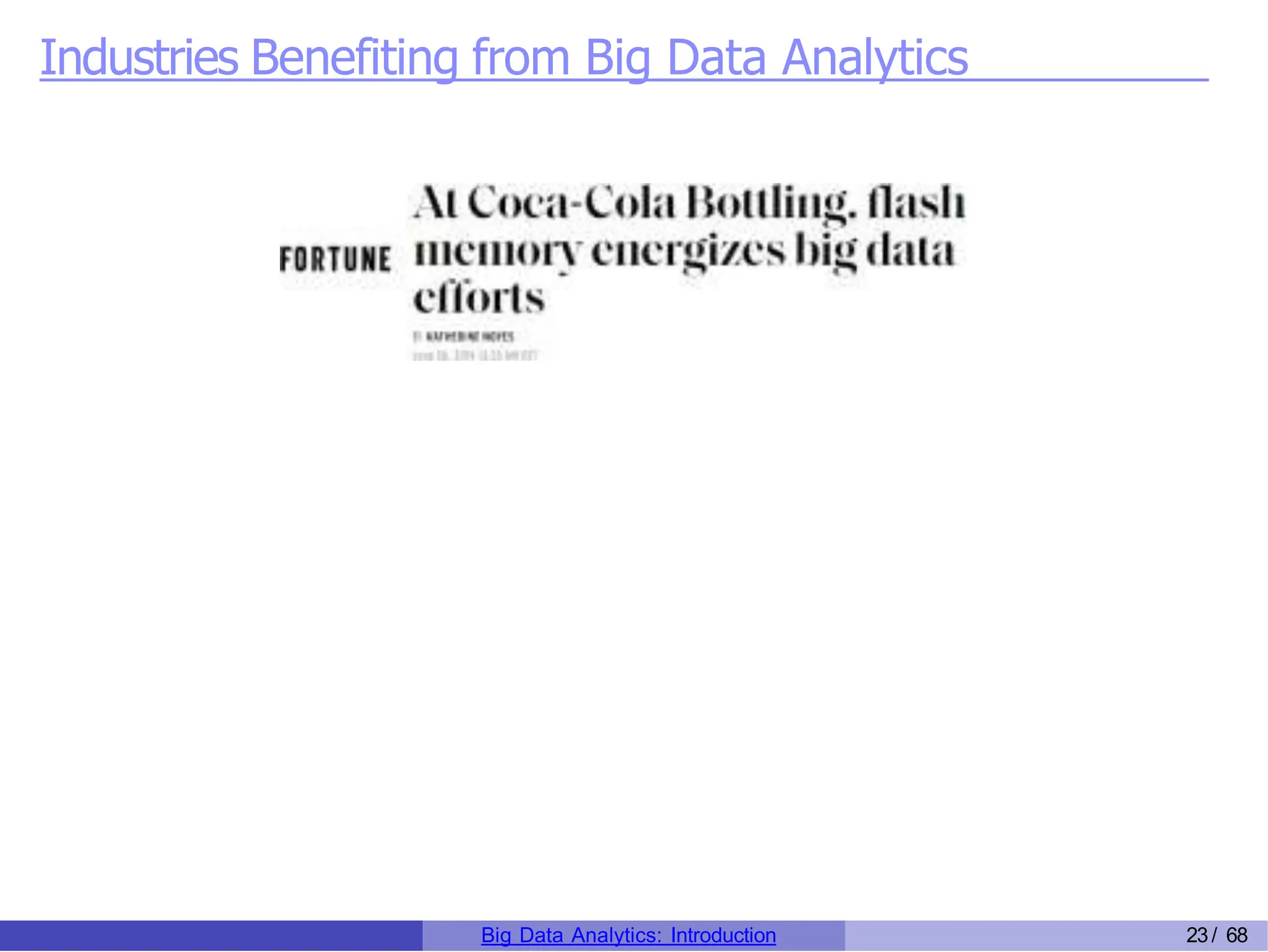 Industries Benefiting from Big Data Analytics
Big Data Analytics: Introduction 23/ 68
 