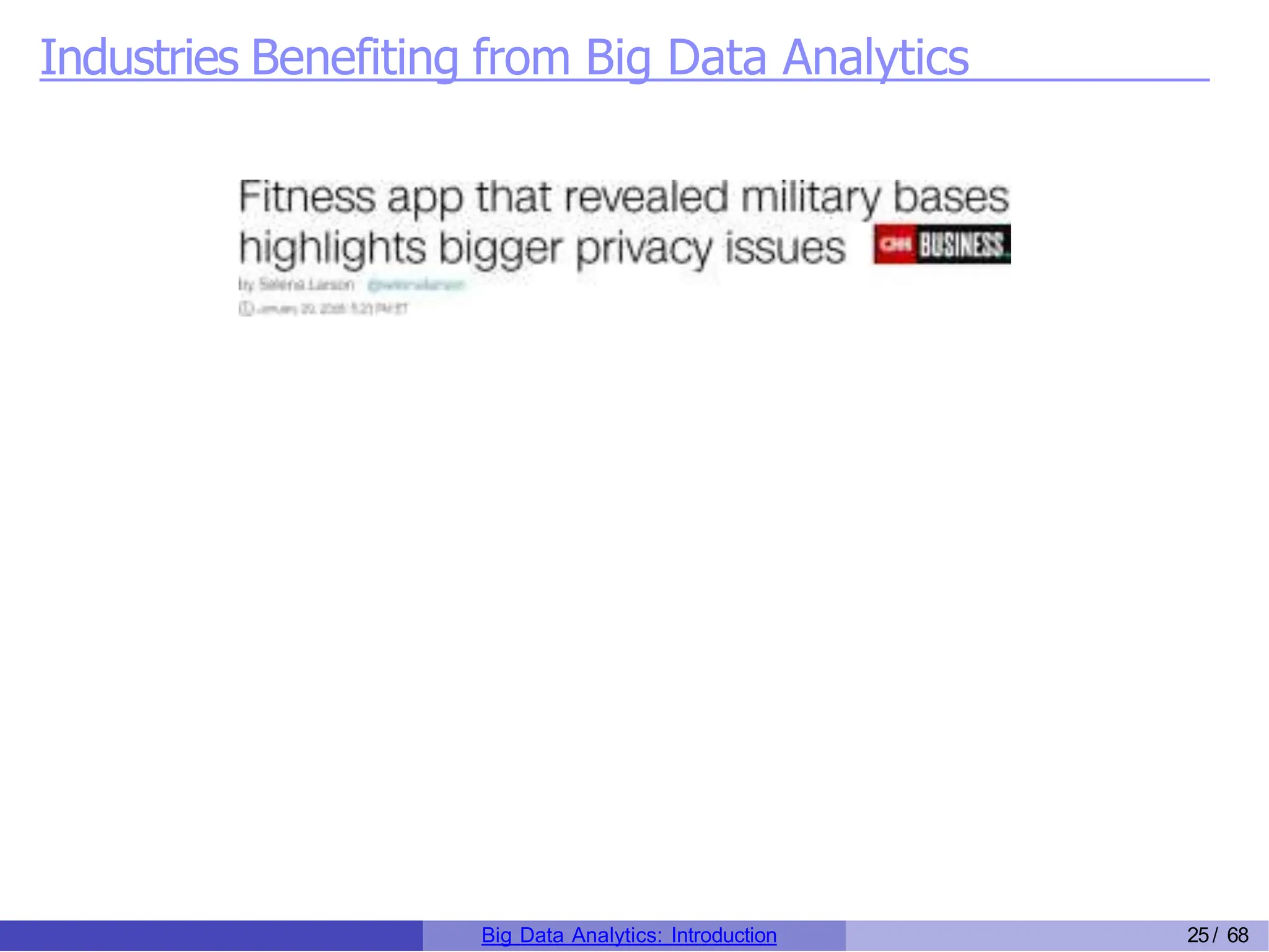Industries Benefiting from Big Data Analytics
Big Data Analytics: Introduction 25/ 68
 