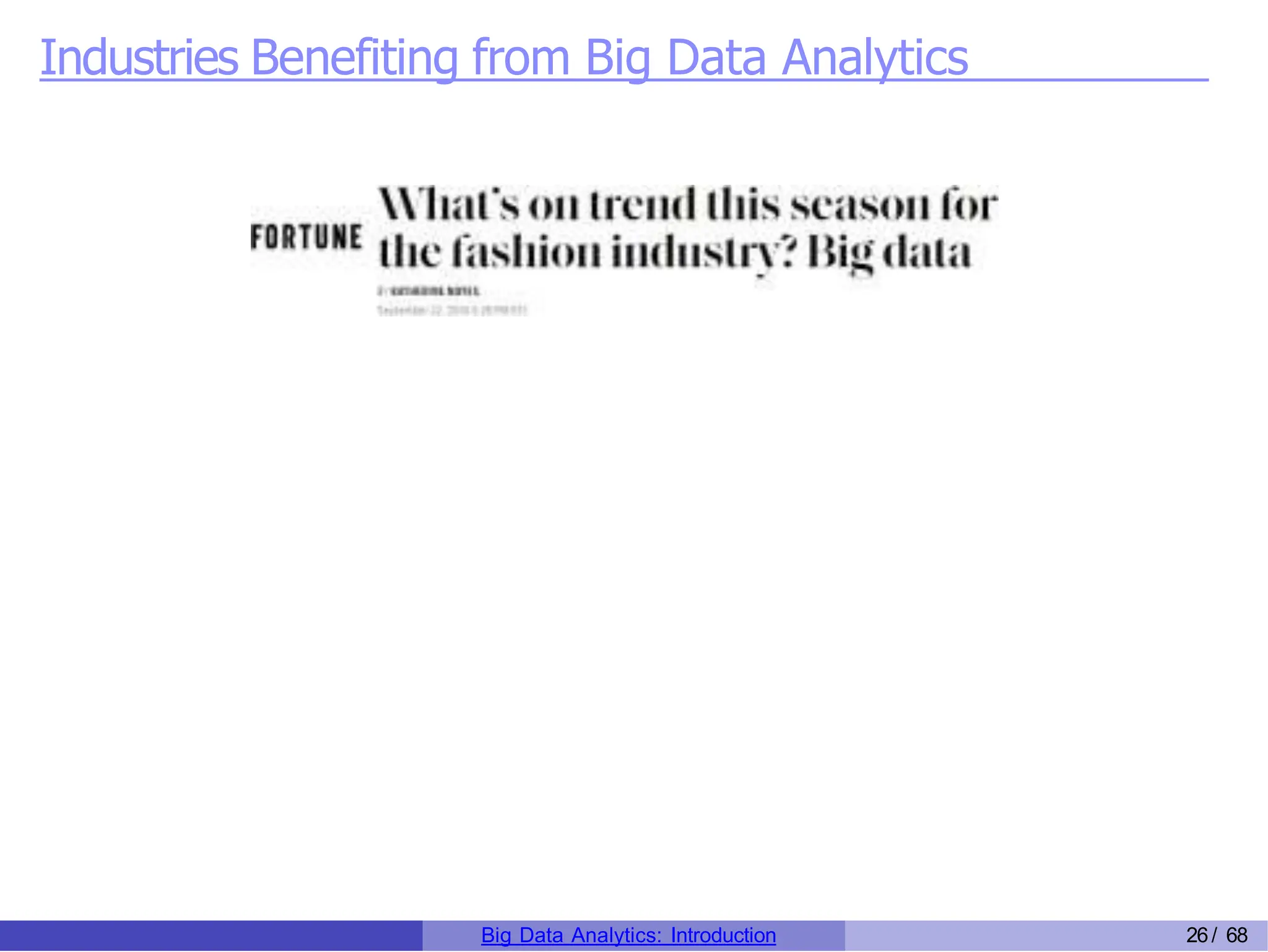 Industries Benefiting from Big Data Analytics
Big Data Analytics: Introduction 26/ 68
 