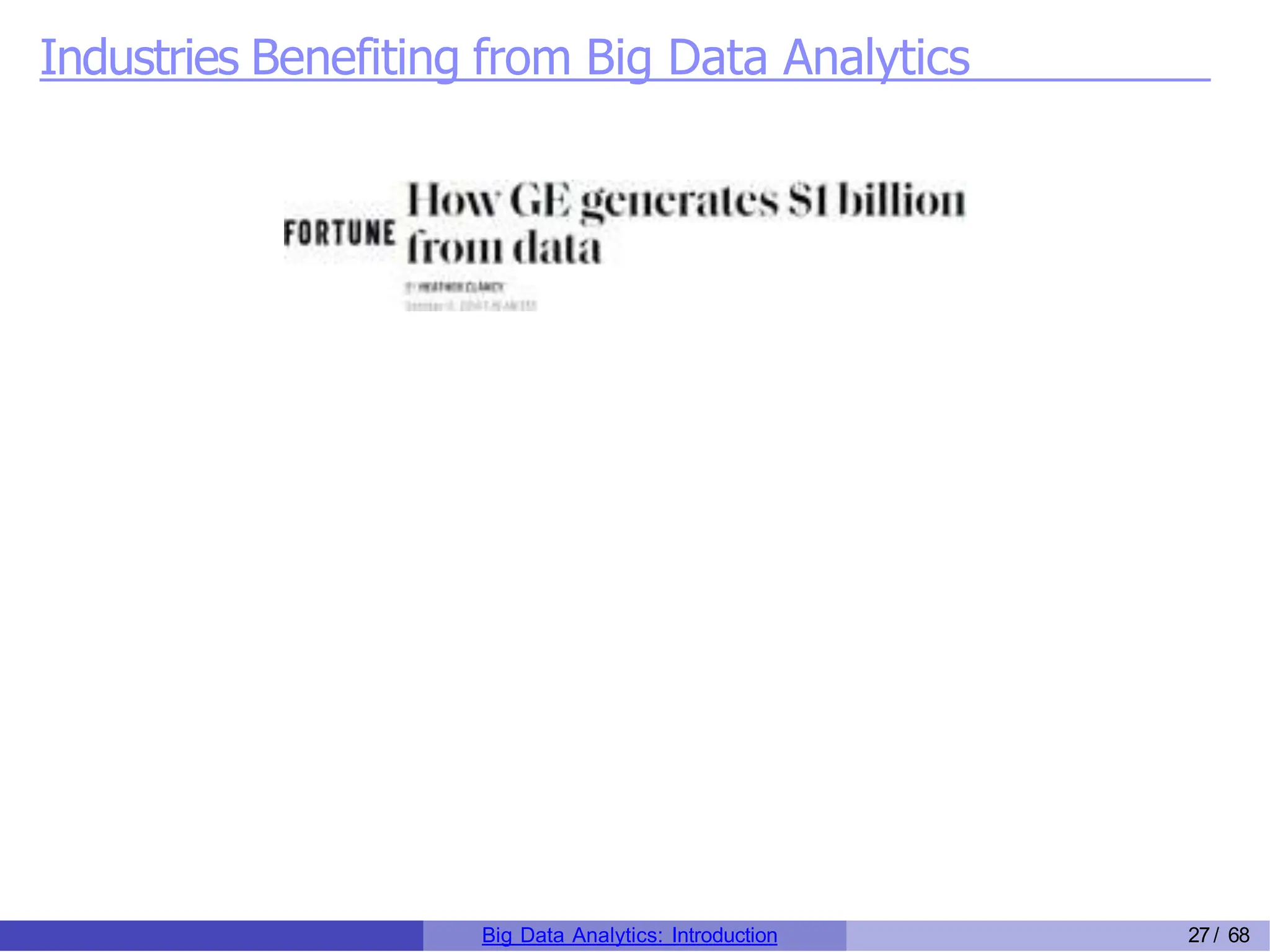 Industries Benefiting from Big Data Analytics
Big Data Analytics: Introduction 27/ 68
 