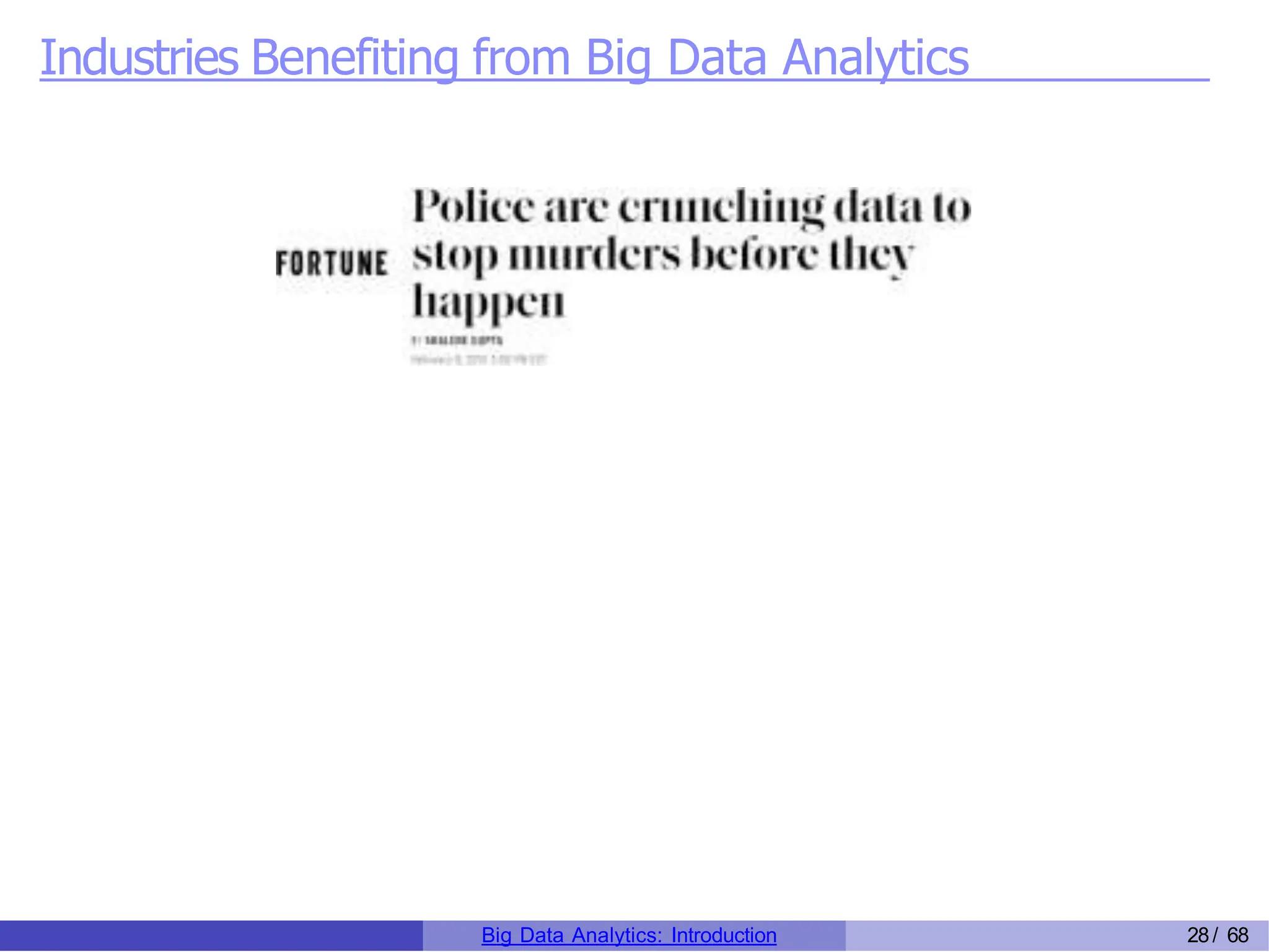 Industries Benefiting from Big Data Analytics
Big Data Analytics: Introduction 28/ 68
 