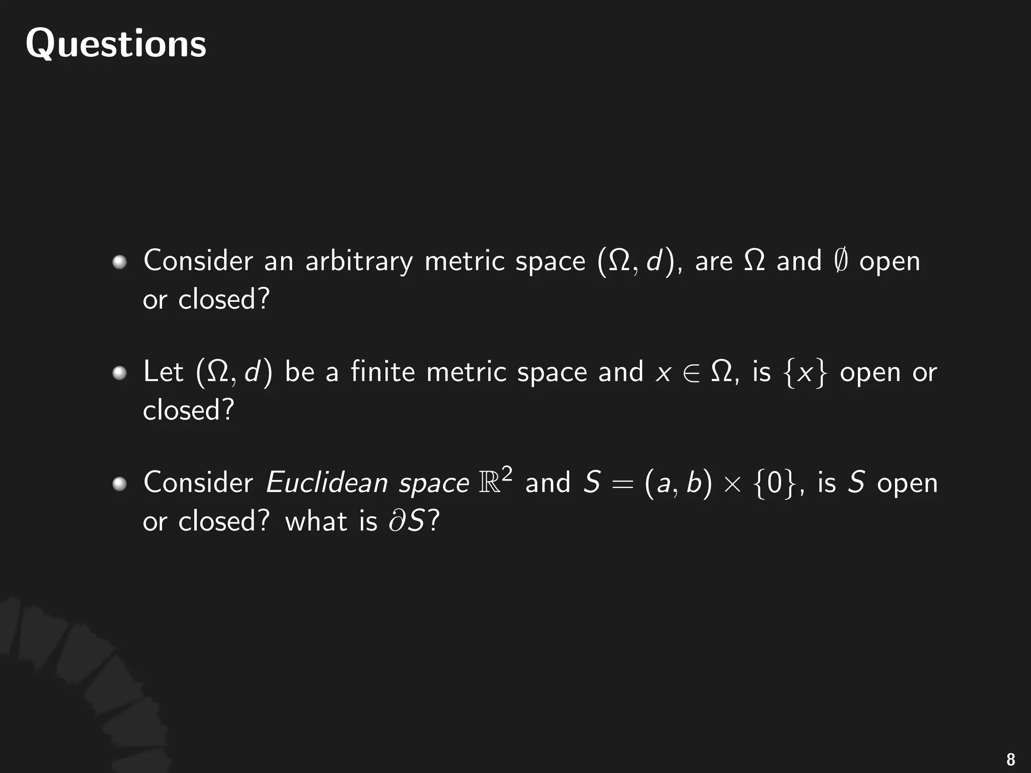 Boundary
• "is"a"boundary)point"of" ,"iﬀ"for"any" ," "
overlaps"with"both" "and" ."
• The"boundary"of" ,"denoted"by" ,"is"the"set"of"
all"boundary)points"of" .
13
 