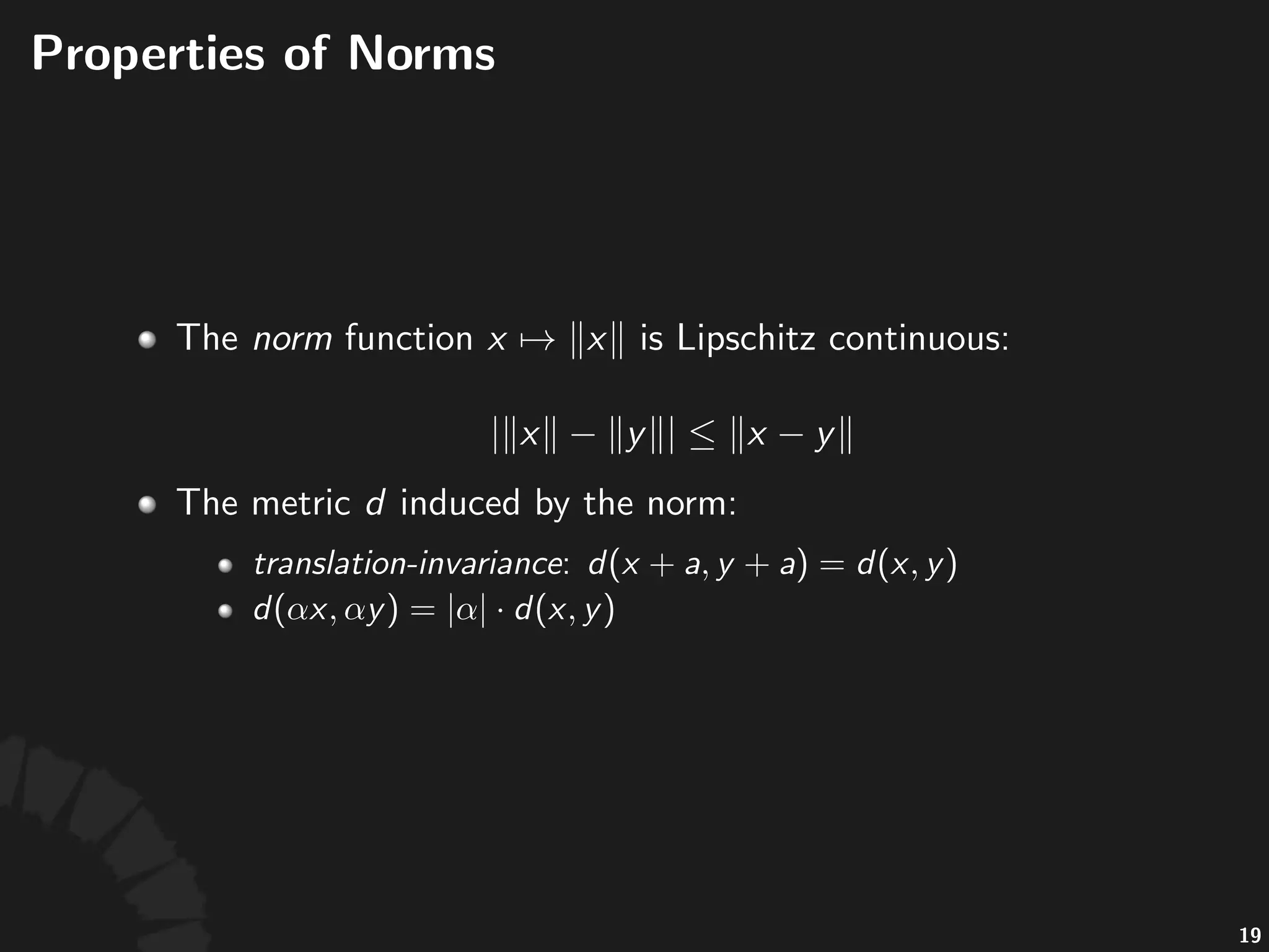 !Norm
Consider)a)real)vector)space) .)For)each) ,)we)
can)deﬁne) 6norm)as:
It#can#be#easily#veriﬁed#that# #is#a#norm.#
37
 