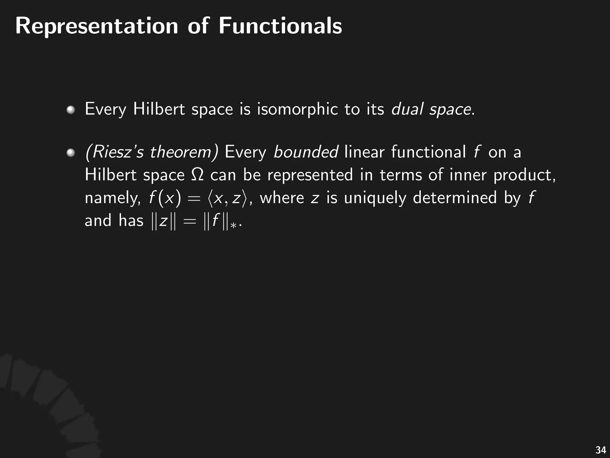 Space&of&Bounded&Operators
• All$bounded$operators$ $form$a$normed)
space,$denoted$by$ .$
• When$ $is$a$Banach$space,$ $is$a$Banach$
space.
59
 