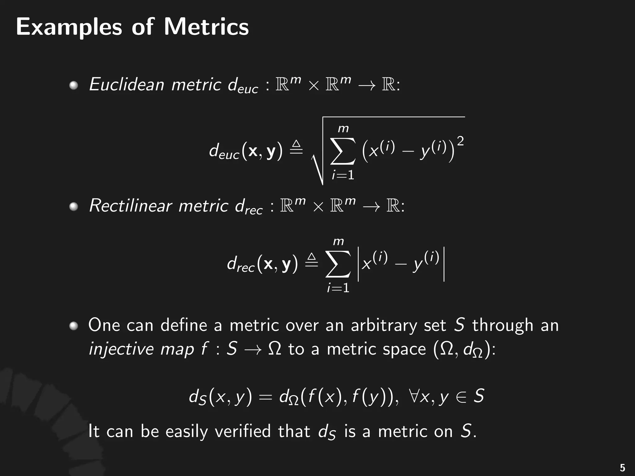 Metrics
Measurement*of*distances*or*devia*on*lies*at*the*
heart*of*many*learning*problems.*
6
 