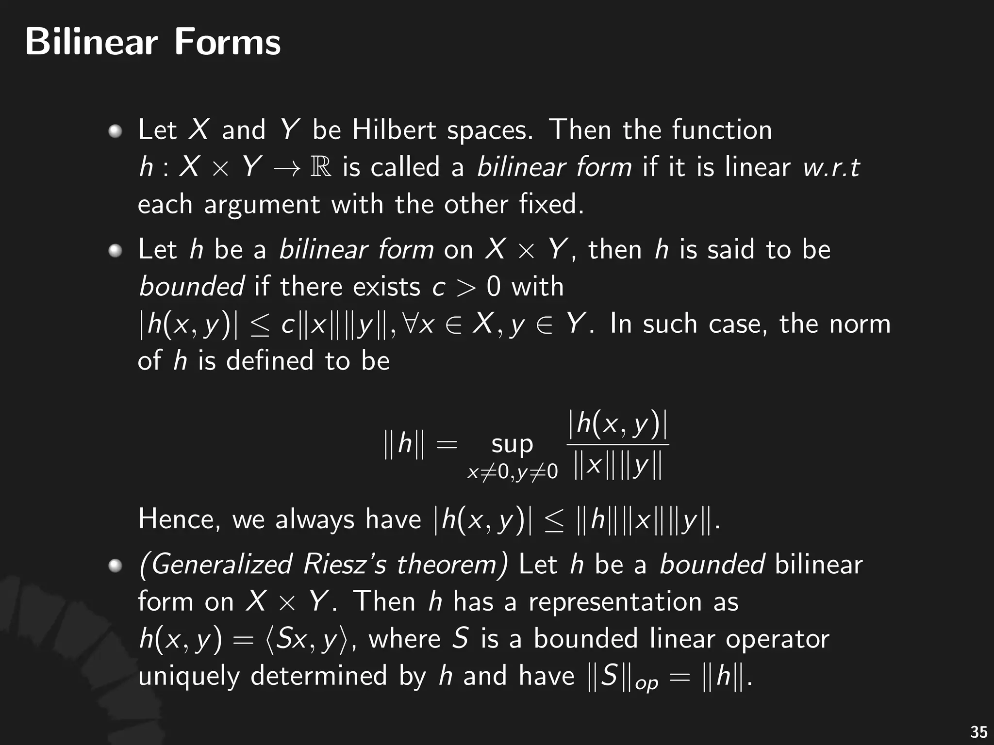 Ques%ons
• Let% %be%a%subspace%of% %that%
comprises%all%con$nuously)diﬀeren$able)func$ons%on%
.%Let% .%We%deﬁne%a%func8onal%as%
%which%takes%the%deriva8ve%at% .%
• Is% %a%linear%func8onal?
• Is% %bounded?
62
 