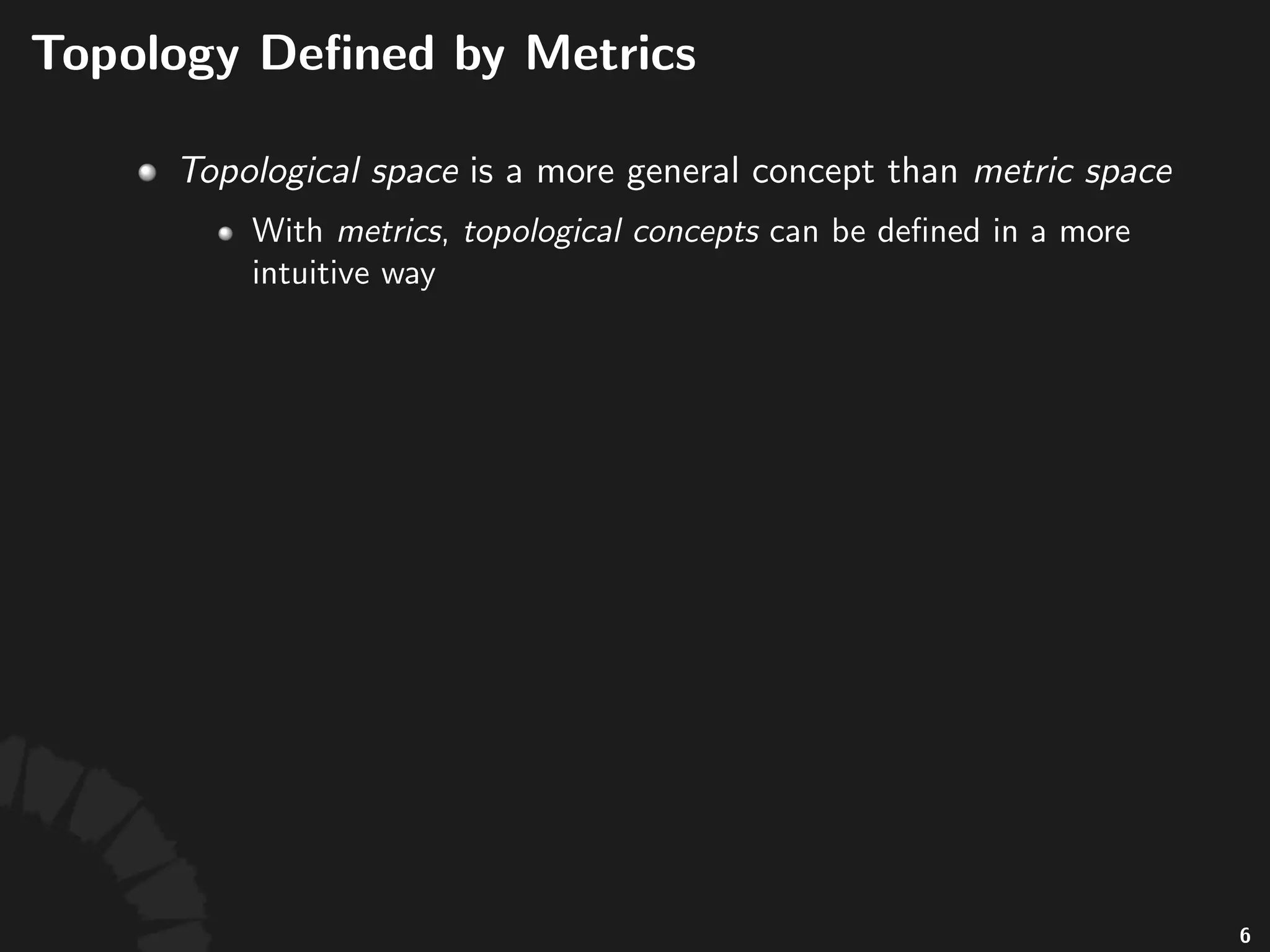 Metrics((Deﬁni-on)
• "is"called"a"metric,"if"it"sa-sﬁes:
• (non*nega-vity)"
• (coincidence2axiom)"
• (symmetry)"
• (triangle2inequality)"
7
 