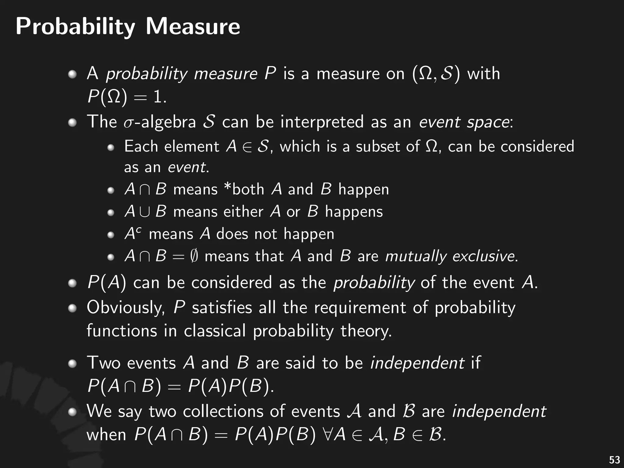 Radon&Nikodym,Theorem
Let$ $be$a$ﬁnite$measure$that$is$absolutely*con-nuous$
with$respect$to$ .$Then$there$exists$an$essen-ally$
unique$ :$
Here,% %is%called%the%Radon&Nikodym,density%of% %with%
respect%to% .%In%this%case,%we%also%have
98
 