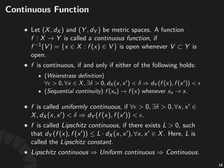 Con$nui$es)of)Various)Levels
• "is"called"uniformly*con,nuous,"if"
• "is"called"Lipschitz)con,nuous,"if"
!
• Lipschitz)con,nuous" "Uniform)con,nuous" "
Con,nuous."
29
 