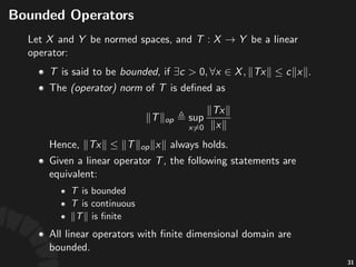 Orthonormal*Basis*of*Hilbert*Space*
(cont'd)
• Every'Hilbert'space'has'a'total%orthonormal%set.'
• Every'separable'Hilbert'space'has'a'total%
orthonormal%sequence.
54
 