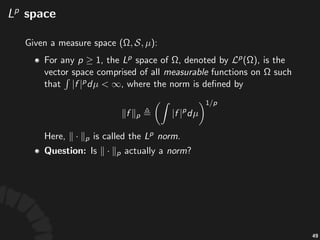 Integral)with)Coun0ng)Measure
• The%coun%ng'measure%over%a%ﬁnite%or%countable%
space% %is%deﬁned%as%the%cardinality%of%subsets.%
• Let% %be%a%coun%ng'measure%over%a%countable%space%
,%then%
!
90
 