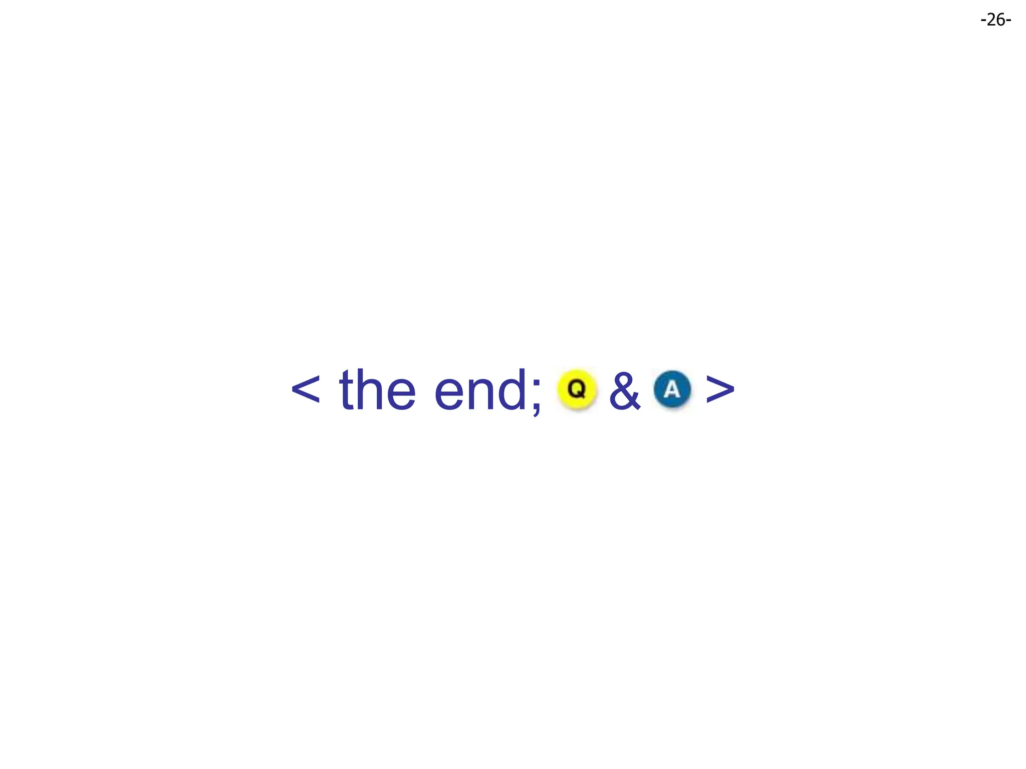 -26-
< the end; & >
 