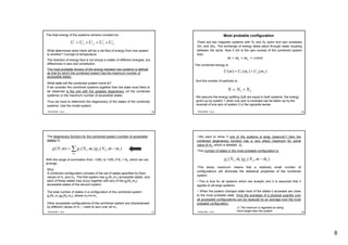 8
PHY3TSP, 1 & 2 29
The total energy of the systems remains constant so:
'
2
'
121 UUUUU +=+=
What state will the combined system move to?
If we consider the combined systems together then the state most likely to
be observed is the one with the greatest degeneracy (of the combined
systems) or the maximum number of accessible states.
Thus we have to determine the degeneracy of the states of the combined
systems. Use the model system.
What determines when there will be a net flow of energy from one system
to another? Concept of temperature.
The direction of energy flow is not simply a matter of different energies, but
differences in size and constitution.
The most probable division of the energy between two systems is defined
as that for which the combined system has the maximum number of
accessible states.
PHY3TSP, 1 & 2 30
Most probable configuration
There are two magnetic systems with N1 and N2 spins and spin excesses
2m1 and 2m2. The exchange of energy takes place through weak coupling
between the spins. Now if 2m is the spin excess of the combined system
then:
constmmm =+= 21
)()()( 2211 mUmUmU +=
21 NNN +=
The combined energy is:
And the number of particles is:
We assume the energy splitting 2μB are equal in both systems: the energy
given up by system 1 when one spin is reversed can be taken up by the
reversal of one spin of system 2 in the opposite sense.
PHY3TSP, 1 & 2 31
∑ −=
1
),(),(),( 122111
m
mmNgmNgmNg
The degeneracy function for the combined system (number of accessible
states) is:
With the range of summation from -1/2N1 to 1/2N1 if N1 < N2, which we can
arrange.
Why:
A combined configuration consists of the set of states specified by fixed
values of m1 and m2. The first system has g1(N1,m1) accessible states, and
each of these states may occur together with any of the g2(N2,m2)
accessible states of the second system.
The total number of states in a configuration of the combined system:
g1(N1,m1)g2(N2,m2), where m2=m-m1.
Other accessible configurations of the combined system are characterised
by different values of m1 – need to sum over all m1.
PHY3TSP, 1 & 2 32
• We want to show if one of the systems is large (reservoir*) then the
combined degeneracy function has a very sharp maximum for some
value of m1, which is labelled .
•The number of states in the most probable configuration is:
•The sharp maximum means that a relatively small number of
configurations will dominate the statistical properties of the combined
system.
• This is true for all systems which are analytic and it is assumed that it
applies to all large systems.
• When the system changes state most of the states it accesses are close
to the most probable state. Thus the averages of a physical quantity over
all accessible configurations can be replaced by an average over the most
probable configuration.
1
ˆm
)ˆ,()ˆ,( 122111 mmNgmNg −
(*) The reservoir is regarded as being
much larger than the system.
 