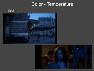 Color - Temperature
Cool
 