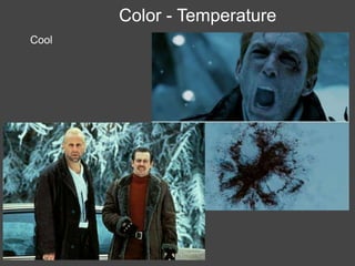 Color - Temperature
Cool
 