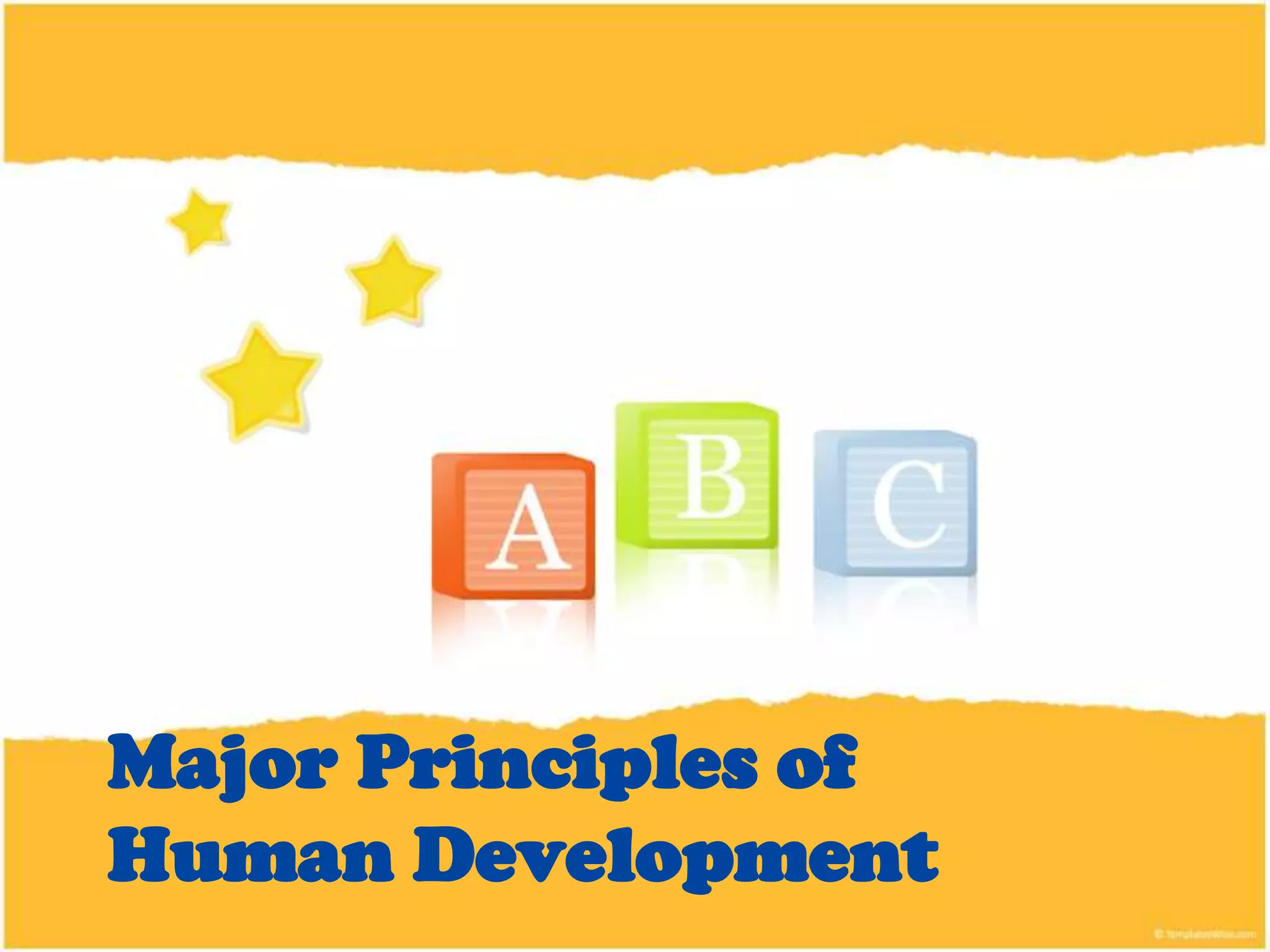 Major Principles of
Human Development
 