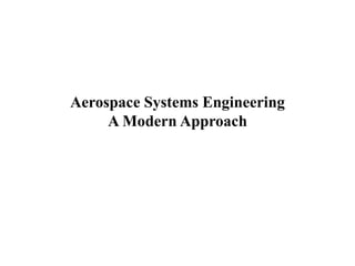 Aerospace Systems Engineering
A Modern Approach
 