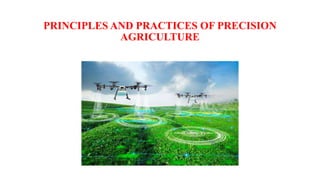 PRINCIPLES AND PRACTICES OF PRECISION
AGRICULTURE
 