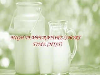 HIGH TEMPERATURE/SHORT
TIME (HTST)
 