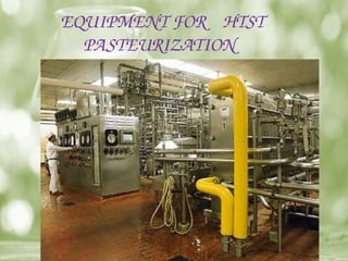 EQUIPMENT FOR HTST
PASTEURIZATION
 