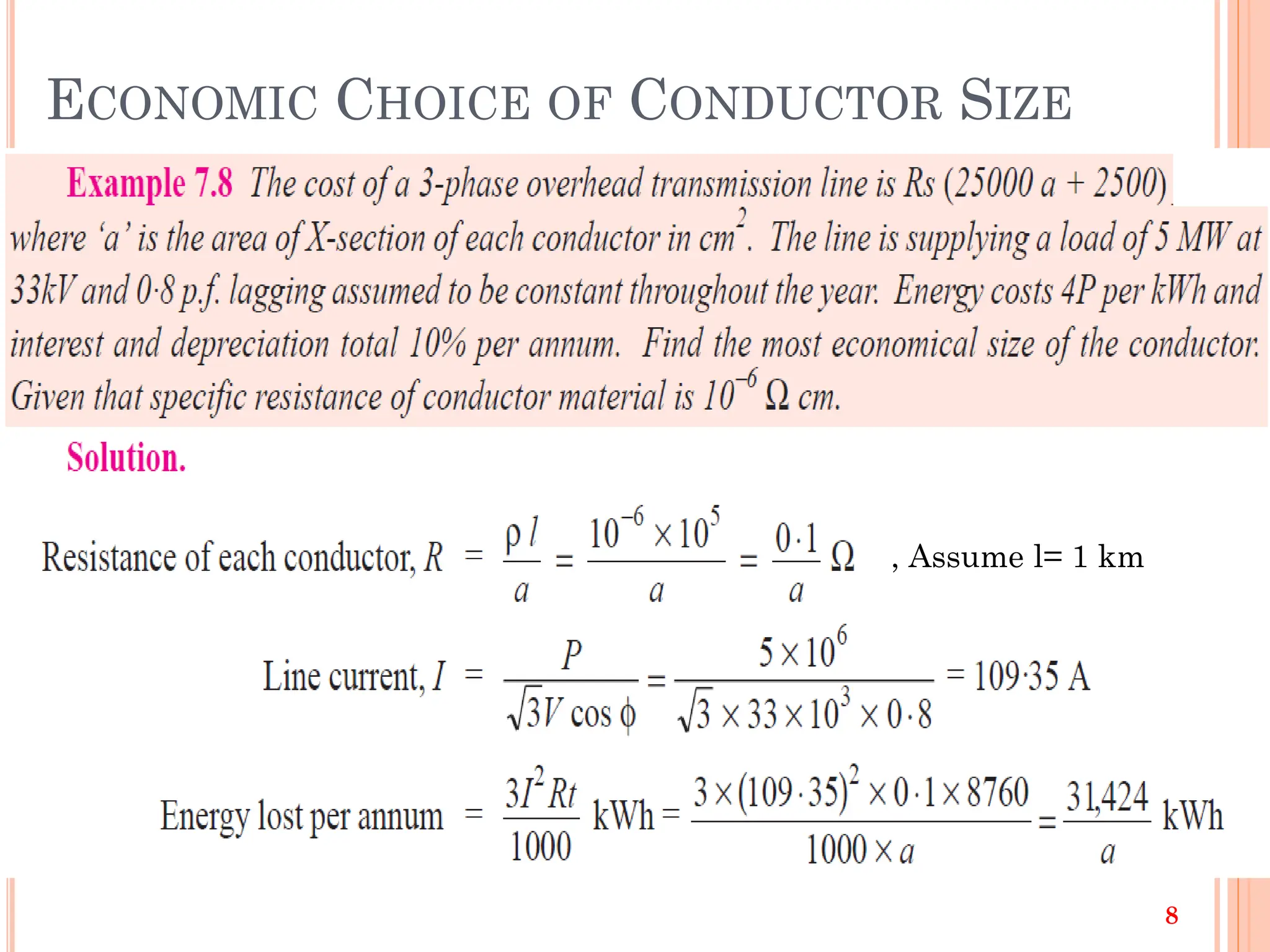 ECONOMIC CHOICE OF CONDUCTOR SIZE
8
, Assume l= 1 km
 