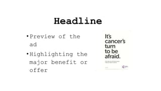 Headline
•Preview of the
ad
•Highlighting the
major benefit or
offer
 