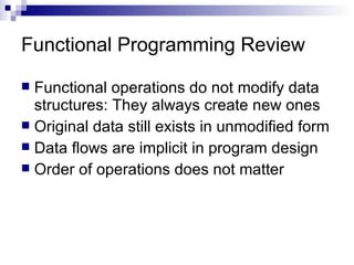 Functional Programming Review ,[object Object],[object Object],[object Object],[object Object]