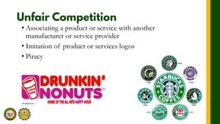 • Associating a product or service with another
manufacturer or service provider
• Imitation of product or services logos
• Piracy
 