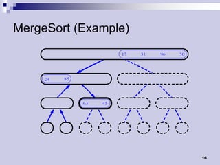 MergeSort (Example)




                      16
 