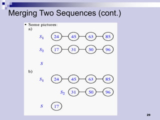 Merging Two Sequences (cont.)




                                29
 