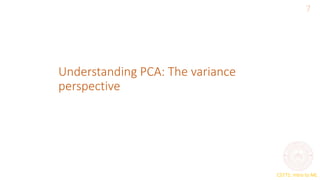 CS771: Intro to ML
Understanding PCA: The variance
perspective
7
 