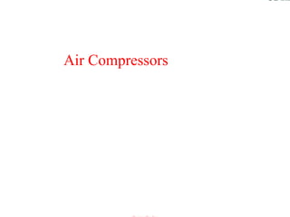 Design Studies
Air Compressors
 