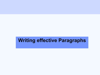 Writing effective Paragraphs
 