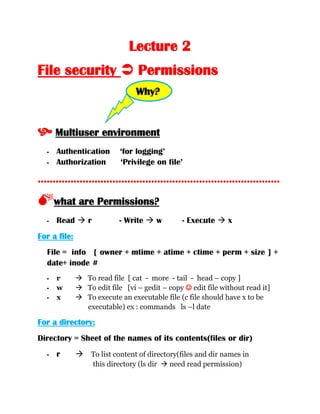 Lecture 2<br />Why?File security  Permissions<br />                             Why?<br /> Multiuser environment <br />,[object Object]